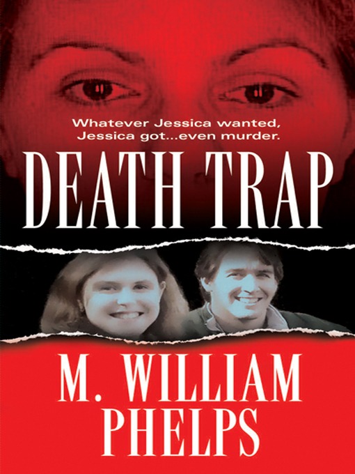 Title details for Death Trap by M. William Phelps - Available